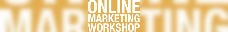 Online Marketing Workshop Online Marketing Workshop