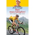 Man muss kämpfen!