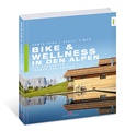 "Bike & Wellness in den Alpen" von Armin Herb und Daniel Simon.